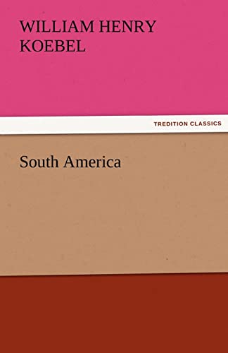 9783842485365: South America (TREDITION CLASSICS)