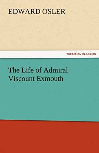 Stock image for The Life of Admiral Viscount Exmouth for sale by Lucky's Textbooks