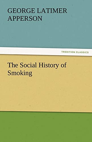 Stock image for The Social History of Smoking for sale by Lucky's Textbooks