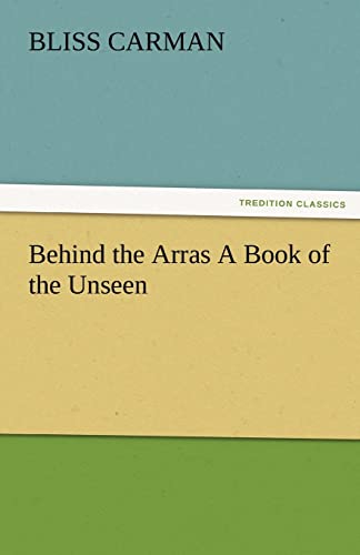 Beispielbild fr Behind the Arras a Book of the Unseen zum Verkauf von Lucky's Textbooks