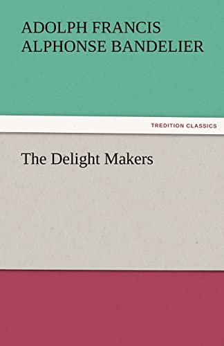 Imagen de archivo de The Delight Makers a la venta por Lucky's Textbooks