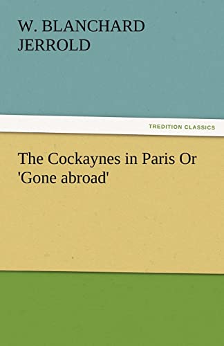 Stock image for The Cockaynes in Paris or 'Gone Abroad' for sale by Lucky's Textbooks