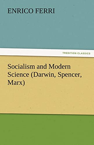Socialism and Modern Science (Darwin, Spencer, Marx) (9783842486898) by Ferri, Enrico