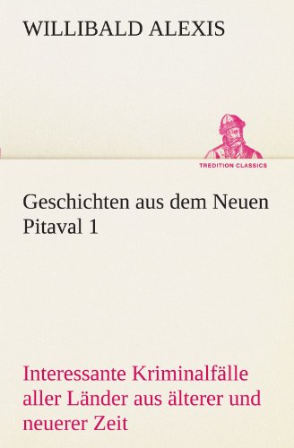 9783842487772: Geschichten aus dem Neuen Pitaval 1 (TREDITION CLASSICS)