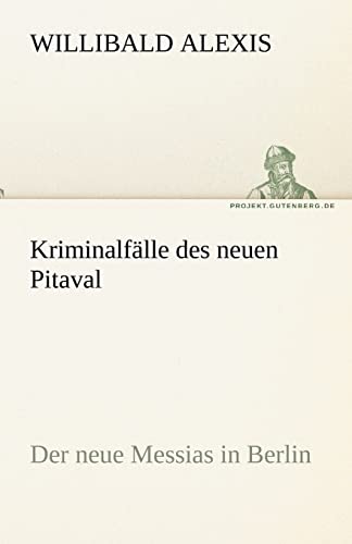9783842487833: Kriminalfalle Des Neuen Pitaval: Der neue Messias in Berlin (TREDITION CLASSICS)