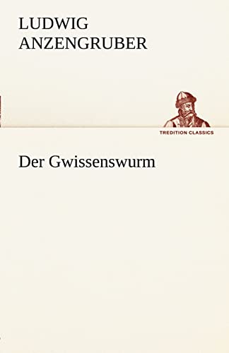 9783842488182: Der Gwissenswurm (TREDITION CLASSICS)