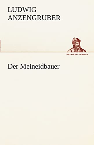 9783842488205: Der Meineidbauer (TREDITION CLASSICS)