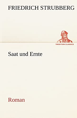 Stock image for Saat und Ernte Roman TREDITION CLASSICS for sale by PBShop.store US
