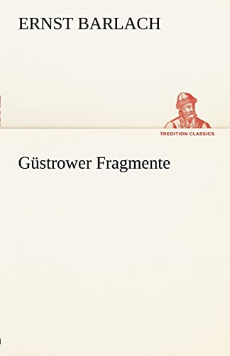 Gustrower Fragmente (German Edition) (9783842488380) by Barlach, Ernst