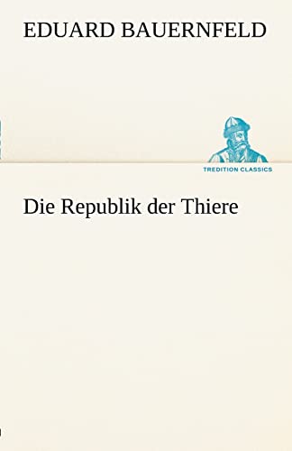 Beispielbild fr Die Republik Der Thiere (German Edition) zum Verkauf von Lucky's Textbooks