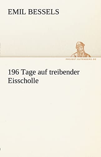 9783842488540: 196 Tage auf treibender Eisscholle (TREDITION CLASSICS)