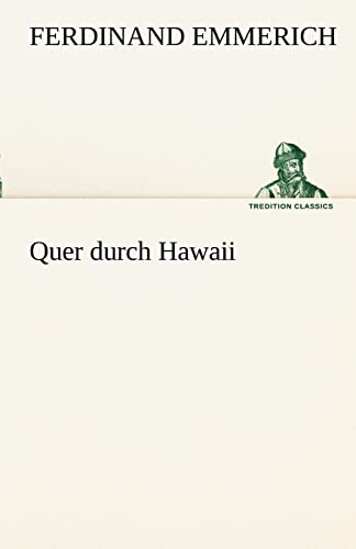 9783842489325: Quer durch Hawaii (TREDITION CLASSICS)