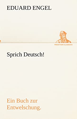 Beispielbild fr Sprich Deutsch. Ein Buch zur Entwelschung zum Verkauf von Sigrun Wuertele buchgenie_de