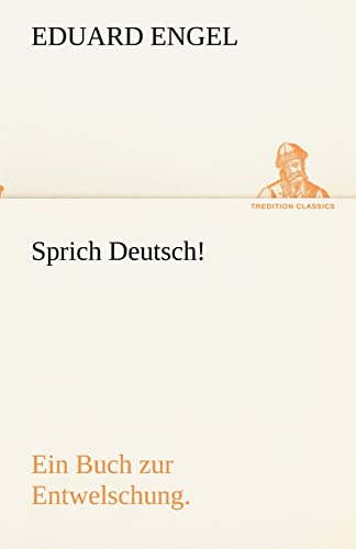 9783842489387: Sprich Deutsch!: Ein Buch zur Entwelschung.