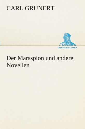9783842490178: Der Marsspion Und Andere Novellen (TREDITION CLASSICS)