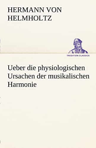 9783842490574: Ueber die physiologischen Ursachen der musikalischen Harmonie