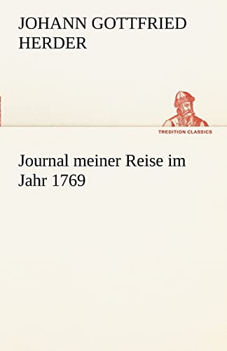 9783842490604: Journal Meiner Reise Im Jahr 1769 (TREDITION CLASSICS)