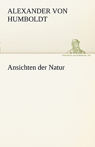 Ansichten Der Natur (German Edition) (9783842490833) by Humboldt, Alexander Von