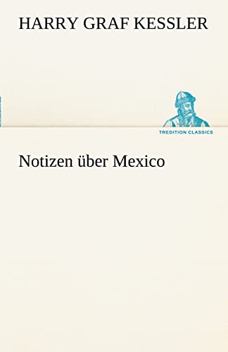 9783842491199: Notizen Uber Mexico (German Edition)
