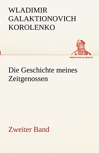 Beispielbild fr Die Geschichte meines Zeitgenossen - Zweiter Band (TREDITION CLASSICS) zum Verkauf von medimops