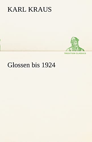 Glossen Bis 1924 (German Edition) (9783842491410) by Kraus, Karl