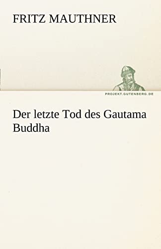 9783842491892: Der Letzte Tod Des Gautama Buddha (TREDITION CLASSICS)