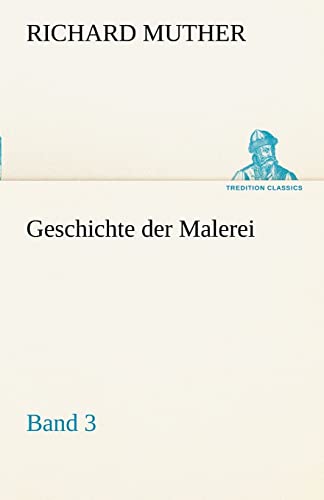 Geschichte Der Malerei 3 (German Edition) (9783842492271) by Muther, Richard