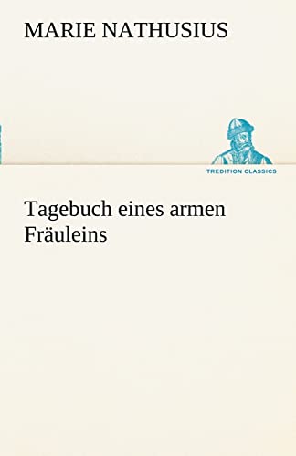 9783842492318: Tagebuch Eines Armen Frauleins (German Edition)