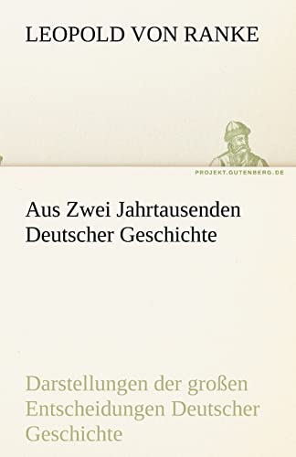 Aus Zwei Jahrtausenden Deutscher Geschichte (German Edition) (9783842492523) by Ranke, Leopold Von