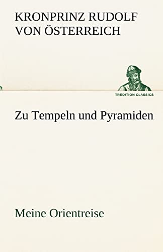 Imagen de archivo de Zu Tempeln Und Pyramiden (German Edition) a la venta por Lucky's Textbooks