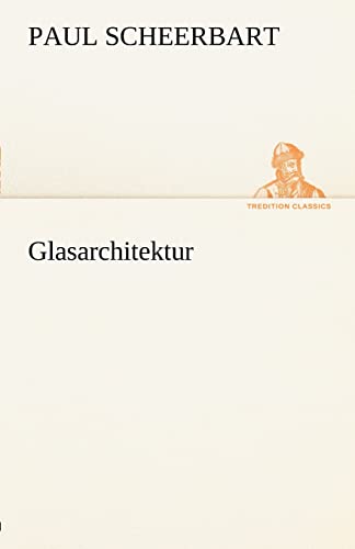 9783842493063: Glasarchitektur (TREDITION CLASSICS)