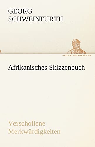 Imagen de archivo de Afrikanisches Skizzenbuch: Verschollene Merkwrdigkeiten (TREDITION CLASSICS) a la venta por medimops