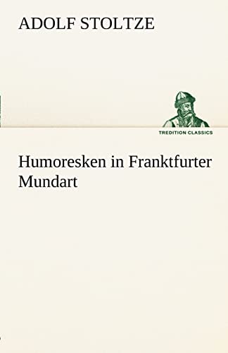 Stock image for Humoresken in Franktfurter Mundart (German Edition) for sale by Lucky's Textbooks