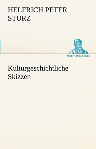 Imagen de archivo de Kulturgeschichtliche Skizzen (German Edition) a la venta por Lucky's Textbooks