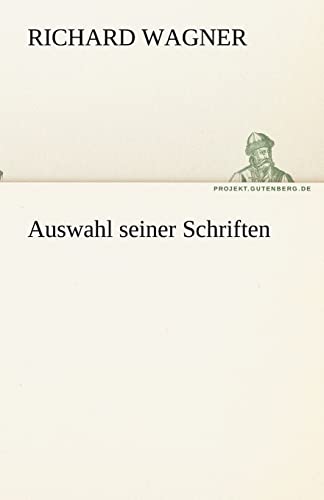 Auswahl seiner Schriften (German Edition) (9783842494268) by Wagner, Richard