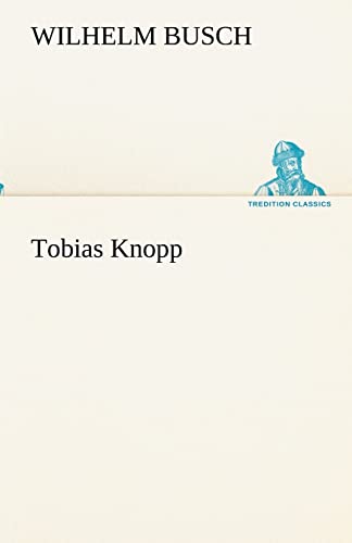 9783842494299: Tobias Knopp (TREDITION CLASSICS)