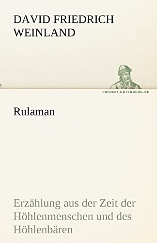 Stock image for Rulaman: Erzhlung aus der Zeit der Hhlenmenschen und des Hhlenbren (TREDITION CLASSICS) for sale by medimops