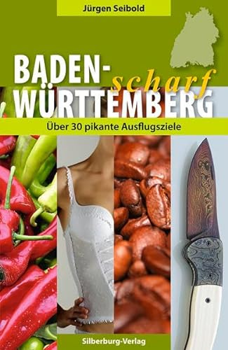 Beispielbild fr Baden-Wrttemberg scharf: 30 pikante Ausflugsziele zum Verkauf von medimops