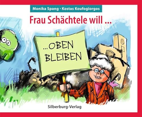 Frau Schächtele will oben bleiben - Monika Spang