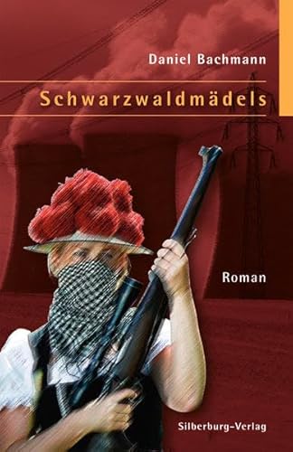 Schwarzwaldmädels: Roman : Roman - Daniel Bachmann