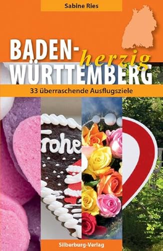 Baden-Württemberg herzig. 33 überraschende Ausflugsziele.