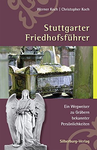 Beispielbild fr Stuttgarter Friedhofsfhrer: Ein Wegweiser zu Grbern bekannter Persnlichkeiten zum Verkauf von medimops