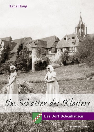 Im Schatten des Klosters: Das Dorf Bebenhausen - Haug, Hans