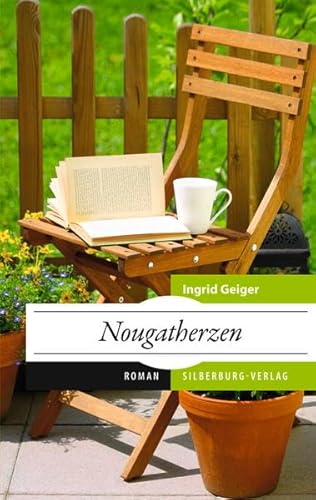 Nougatherzen: Roman - Geiger, Ingrid