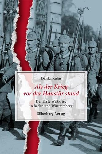 Als der Krieg vor der Haustür stand : der Erste Weltkrieg in Baden und Württemberg.