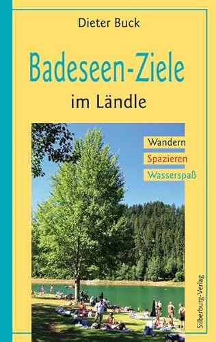 Stock image for Badeseen-Ziele im Lndle: Wandern, Spazieren, Wasserspa for sale by medimops