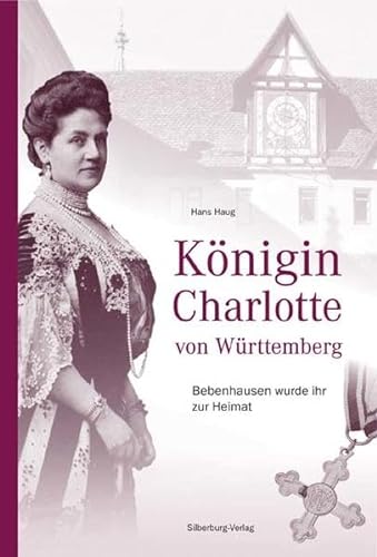 Stock image for Knigin Charlotte von Wrttemberg: Bebenhausen wurde ihr zur Heimat for sale by medimops