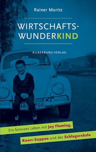 9783842514225: Wirtschaftswunderkind: Ein famoses Leben mit Joy Fleming, Knorr-Suppen und der Schlagerskala