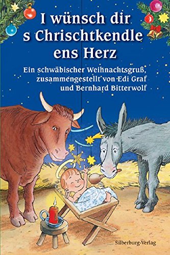 9783842514737: I wnsch dir s Chrischtkendle ens Herz: Ein schwbischer Weihnachtsgru, zusammengestellt von Edi Graf und Bernhard Bitterwolf