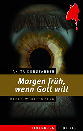 Beispielbild fr Morgen frh, wenn Gott will: Ein Baden-Wrttemberg-Thriller zum Verkauf von medimops